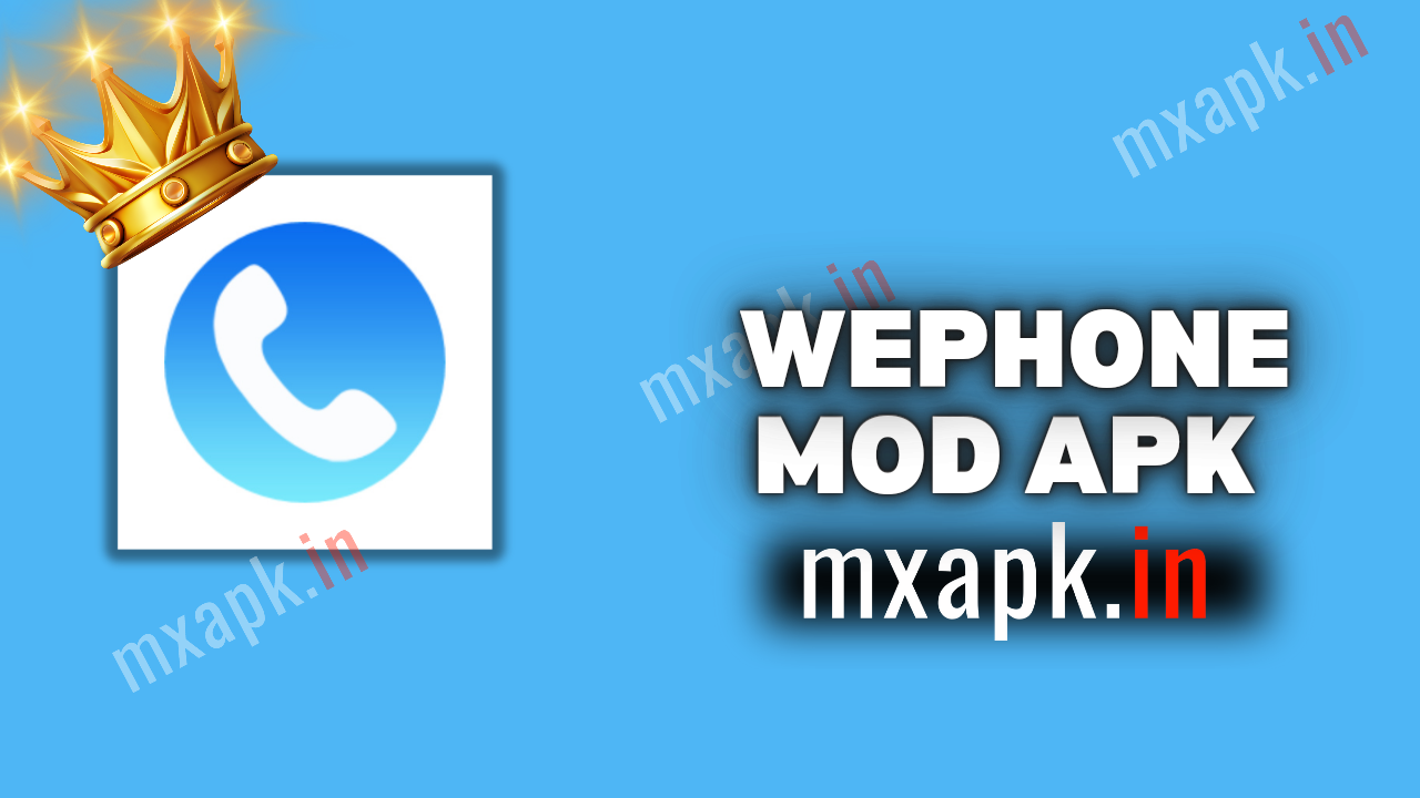 WePhone mod apk