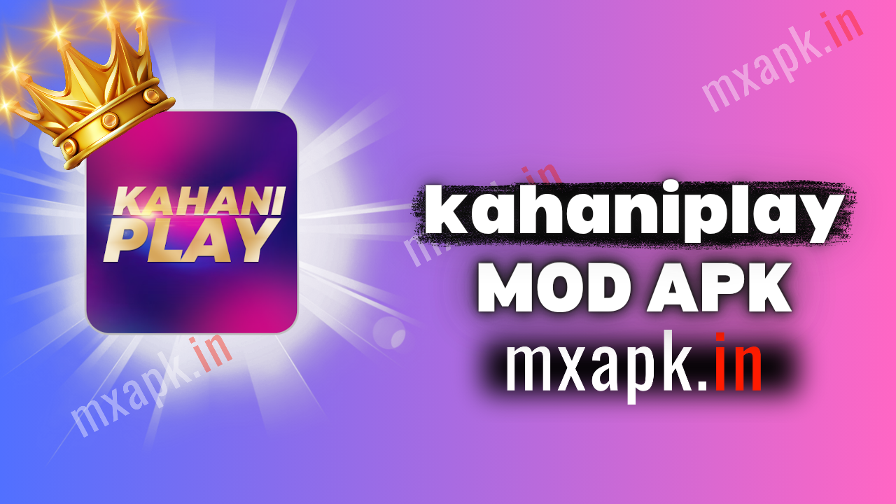 Kahaniplay Mod APK Latest version download 2024